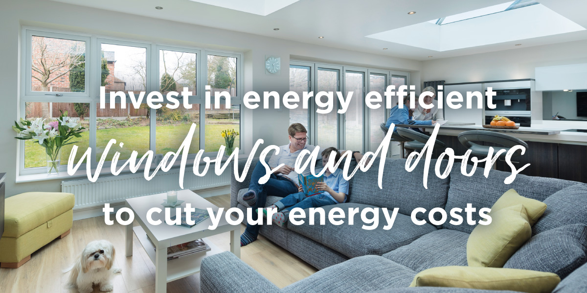 Invest in energy efficient windows and doors to cut your energy costs